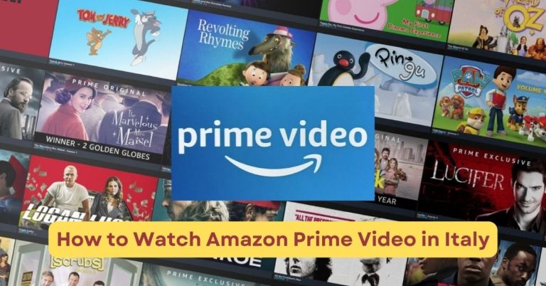 How to Watch Amazon Prime Video in Italy
