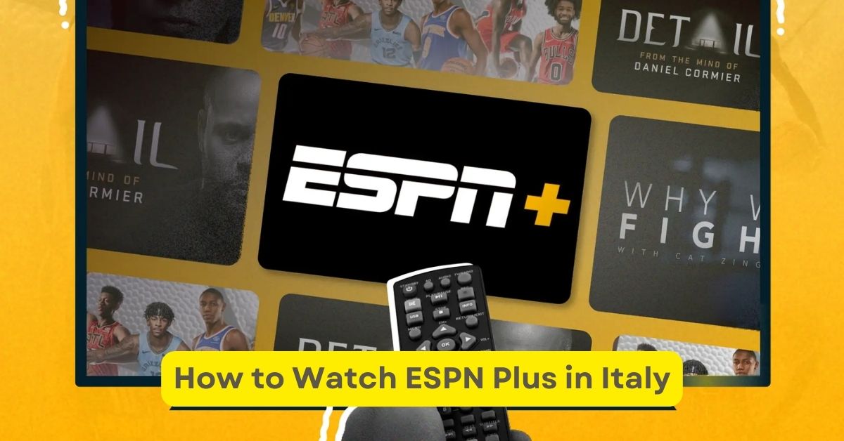 How to Watch ESPN Plus in Italy