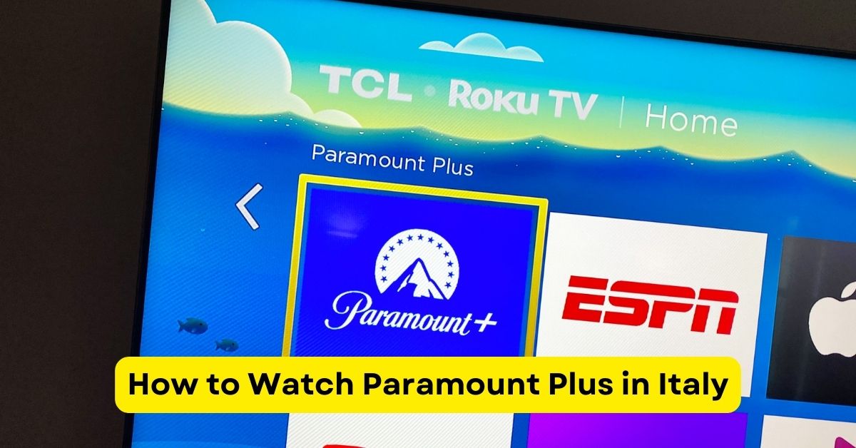 How to Watch Paramount Plus in Italy