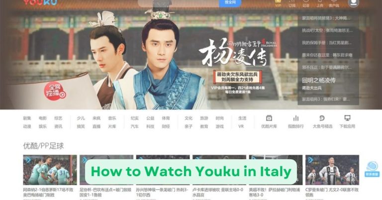 How to Watch Youku in Italy