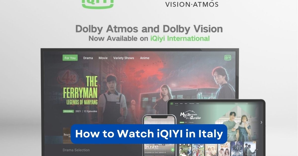 How to Watch iQIYI in Italy